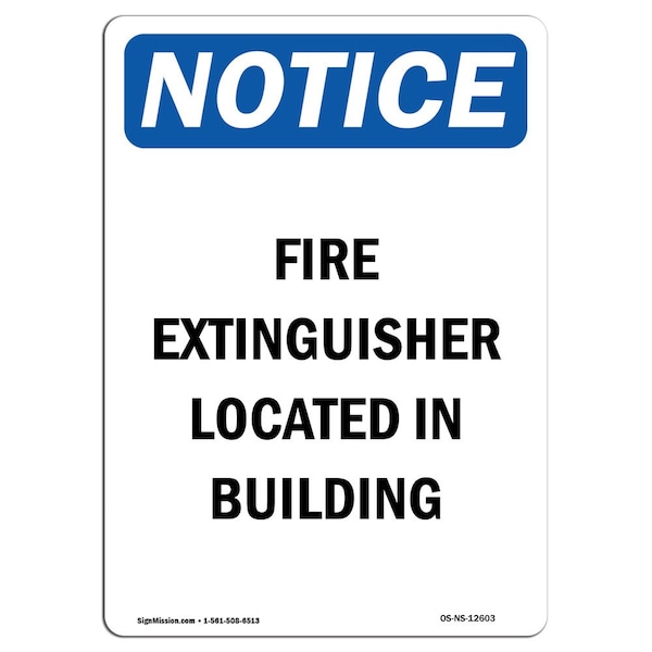 OSHA Sign, Fire Extinguisher Located In Building, 18in X 12in Aluminum, 12" W, 18" L, Portrait